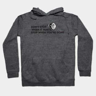 Dont Stop When Your Tired Stop When Your Done Hoodie
